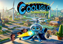 Load image into Gallery viewer, #12 THE AMAZING ADVENTURES OF COOLIGLO: THE RENEWABLE REVOLUTION