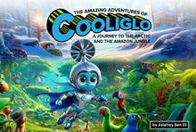 Load image into Gallery viewer, #1. THE AMAZING ADVENTURES OF COOLIGLO:  A JOURNEY TO  THE ARCTIC AND THE AMAZON JUNGLE
